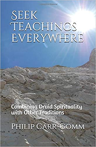 seek teachings everywhere, Order of Bards, Ovates & Druids.